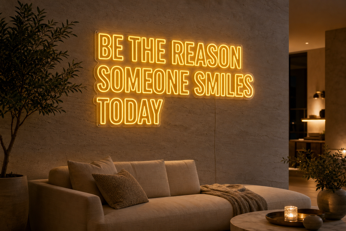 Néon LED Be The Reason Someone Smiles Today