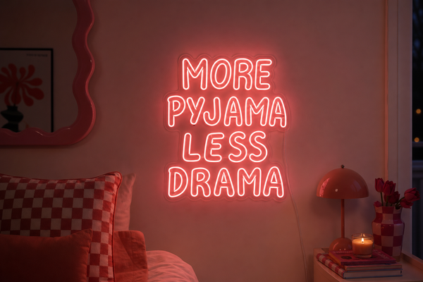 Néon LED More Pyjama Less Drama