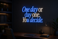 Néon LED One Day Or Day One